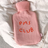 Wärmflasche Statement PMS Club