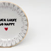 Wandteller minimini FUCK LUCKY GO HAPPY "baby"