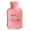 Wärmflasche Statement PMS Club