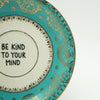 Wandteller small BE KIND TO YOUR MIND "tourquise"