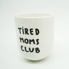 Porzellan Becher TIRED MOMS CLUB handbemalt LIMITED EDITION