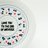 Wandteller small LOVE YOU TO THE END OF UNIVERSE "true story"