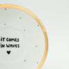 Wandteller mini IT COMES IN WAVES "classy"