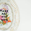 Wandteller long MAKE ART NOT WAR "artsy"