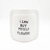 Handbemalte Vase I can buy myself flowers