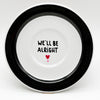 Wandteller mini WE´LL BE ALRIGHT "blacky"