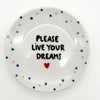 Wandteller mini PLEASE LIVE YOUR DREAMS "polka"