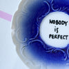 Handbemalter Wandteller NOBODY IS PERFECT