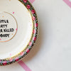 Handbemalter Wandteller A LITTLE PARTY NEVER KILLED NOBODY