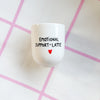 Porzellan Becher EMOTIONAL SUPPORT-LATTE LIMITED EDITION